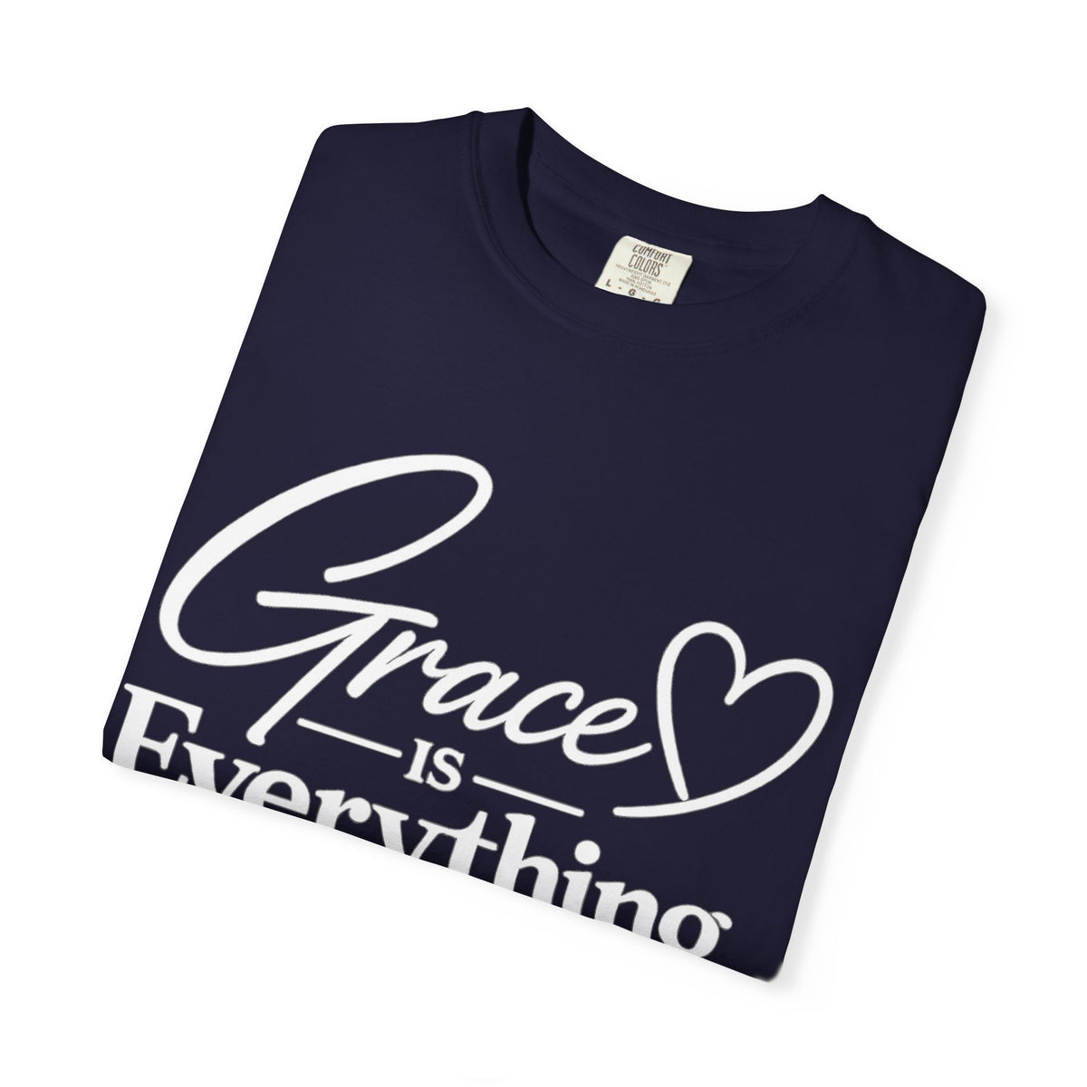 Grace Is Everything T-Shirt