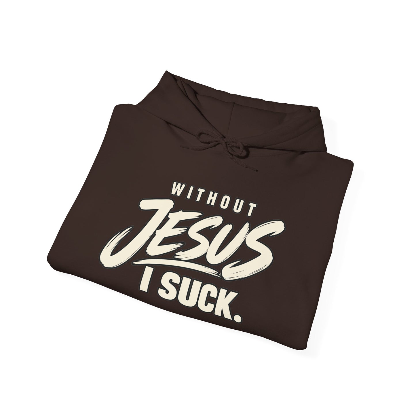 Christian Hoodie "Without Jesus I Suck" – Faith-Based Graphic Pullover
