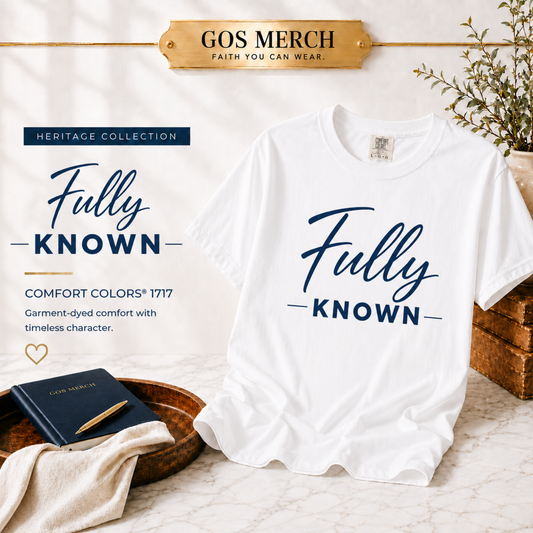 Fully Known Christian T-Shirt | Heritage Collection