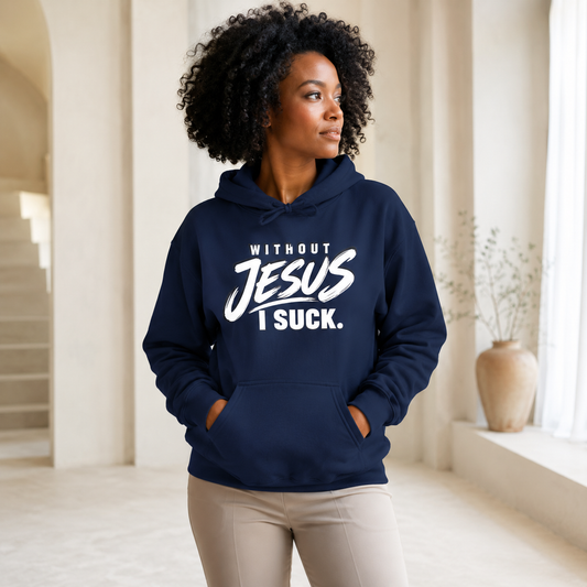 Christian Hoodie "Without Jesus I Suck" – Faith-Based Graphic Pullover