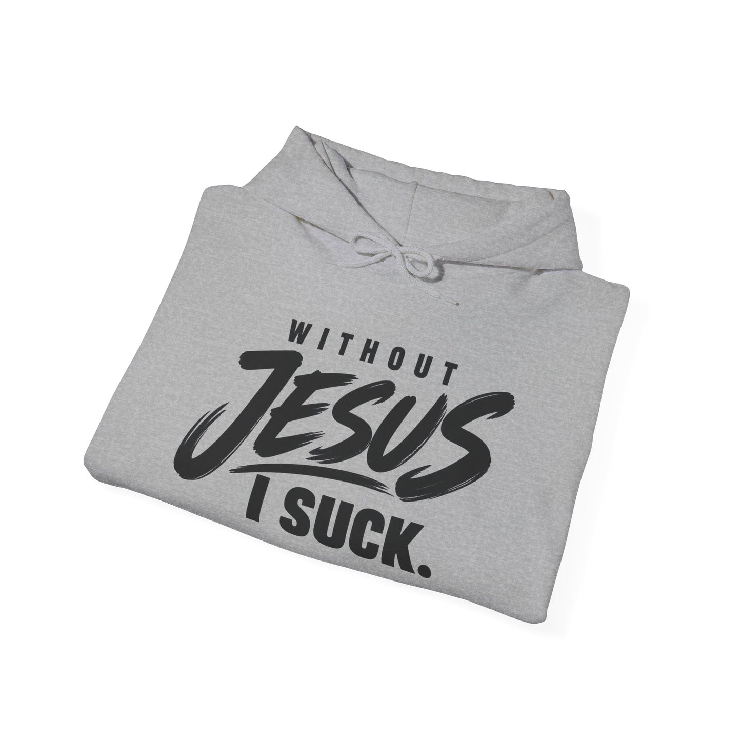 Christian Hoodie "Without Jesus I Suck" – Faith-Based Graphic Pullover