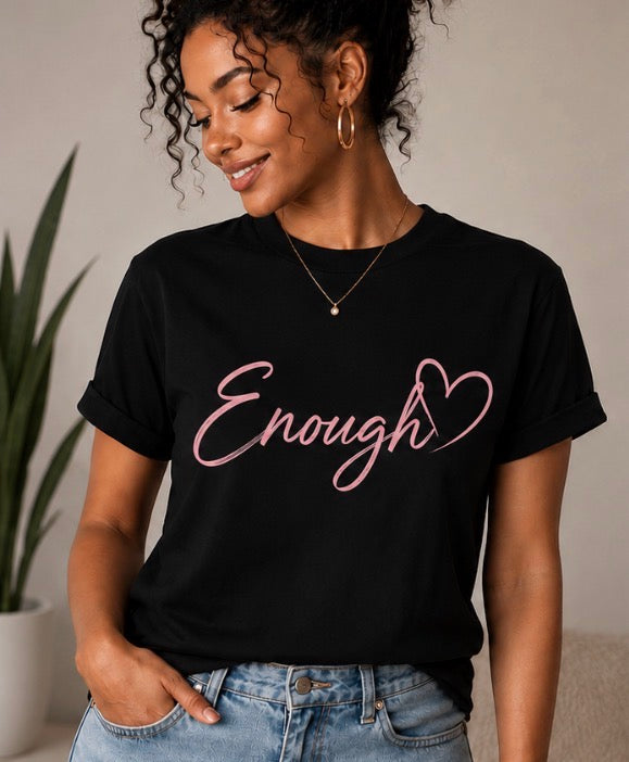 Enough™ T-Shirt
